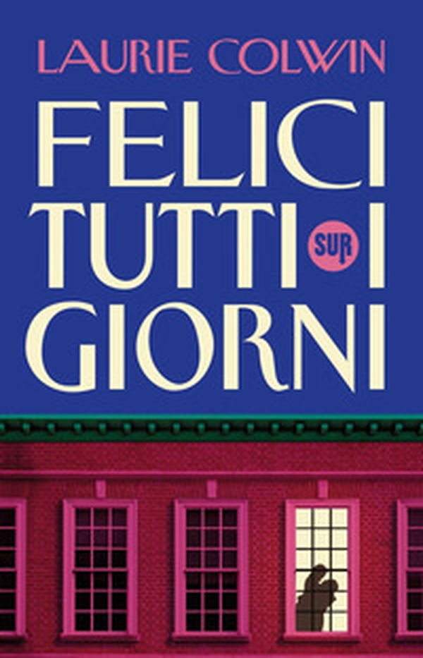 Felici tutti i giorni - Librerie.coop Felici tutti i giorni - Librerie.coop