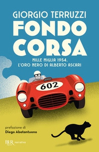 Fondocorsa. Mille Miglia 1954. L'oro nero di Alberto Ascari - Librerie.coop