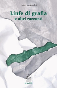 Linfe di grafia e altri racconti - Librerie.coop Linfe di grafia e altri racconti - Librerie.coop