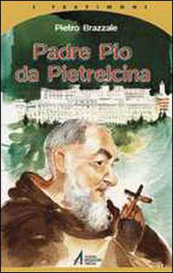 Padre Pio da Pietrelcina - Librerie.coop Padre Pio da Pietrelcina - Librerie.coop
