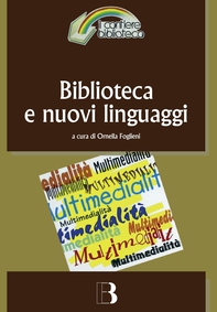 Biblioteca e nuovi linguaggi - Librerie.coop Biblioteca e nuovi linguaggi - Librerie.coop