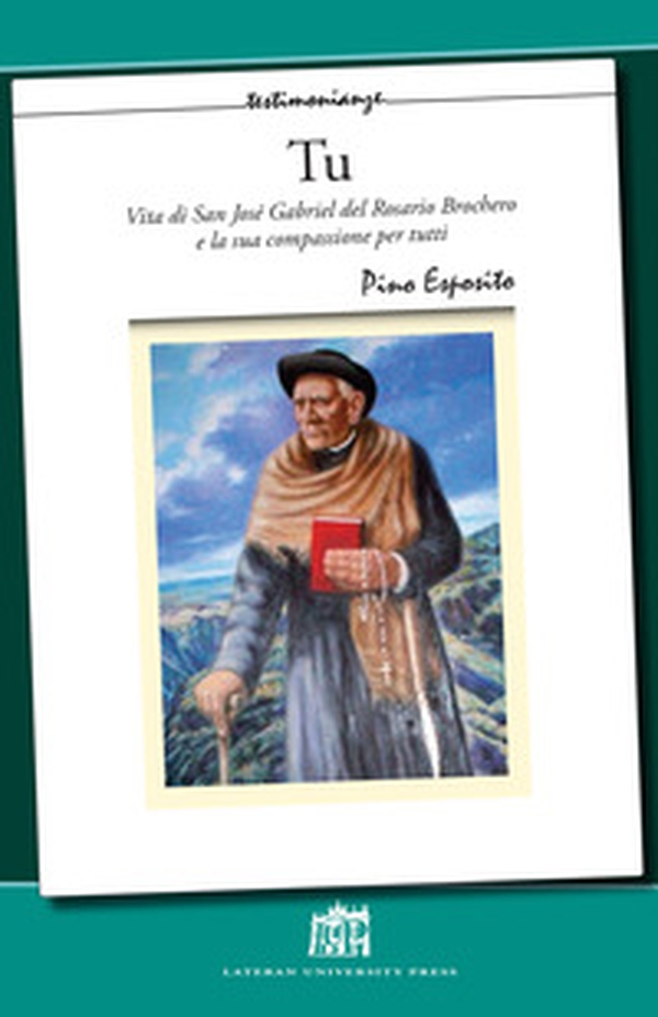 Tu. Vita di San Josè Gabriel Del Rosario Brochero e la sua compassione per tutti - Librerie.coop Tu. Vita di San Josè Gabriel Del Rosario Brochero e la sua compassione per tutti - Librerie.coop