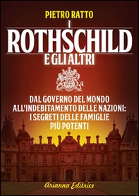 I Rothschild e gli altri. Dal governo del mondo all'indebitamento delle nazioni: i segreti delle famiglie più potenti - Librerie.coop I Rothschild e gli altri. Dal governo del mondo all'indebitamento delle nazioni: i segreti delle famiglie più potenti - Librerie.coop
