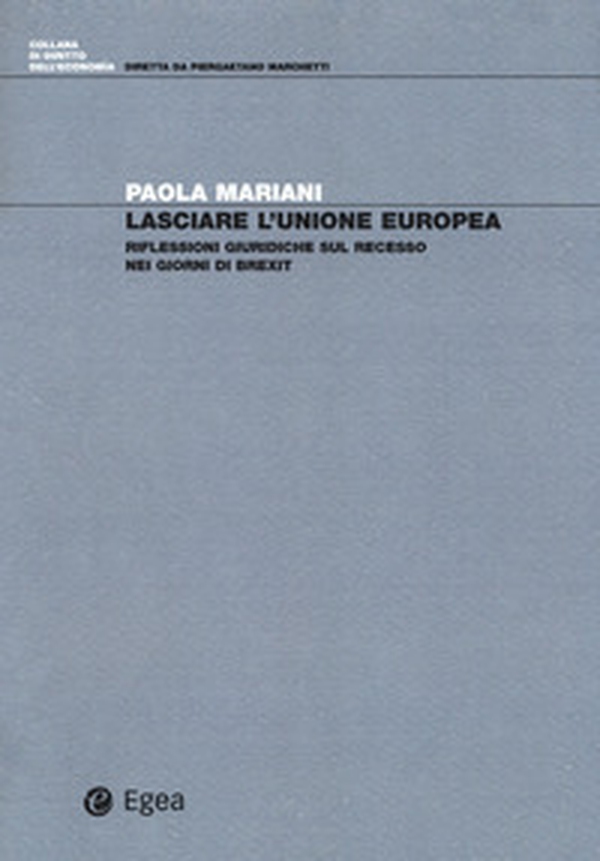 Lasciare l'Unione Europea. Riflessioni giuridiche sul recesso nei giorni di Brexit - Librerie.coop