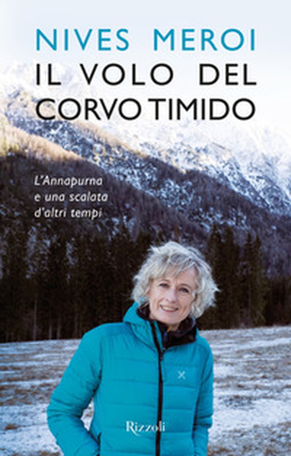 Il volo del corvo timido. L'Annapurna e una scalata d'altri tempi - Librerie.coop Il volo del corvo timido. L'Annapurna e una scalata d'altri tempi - Librerie.coop