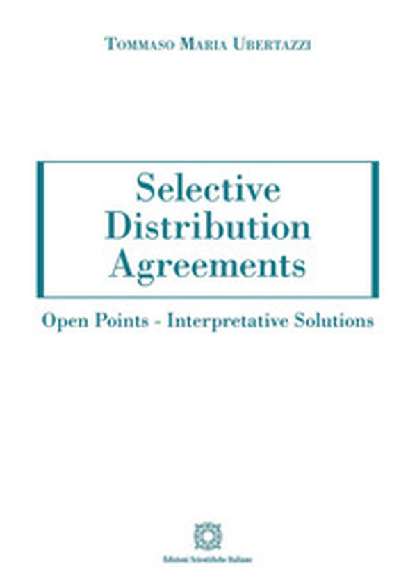 Selective distribution agreements. Open points. Interpretative solutions - Librerie.coop