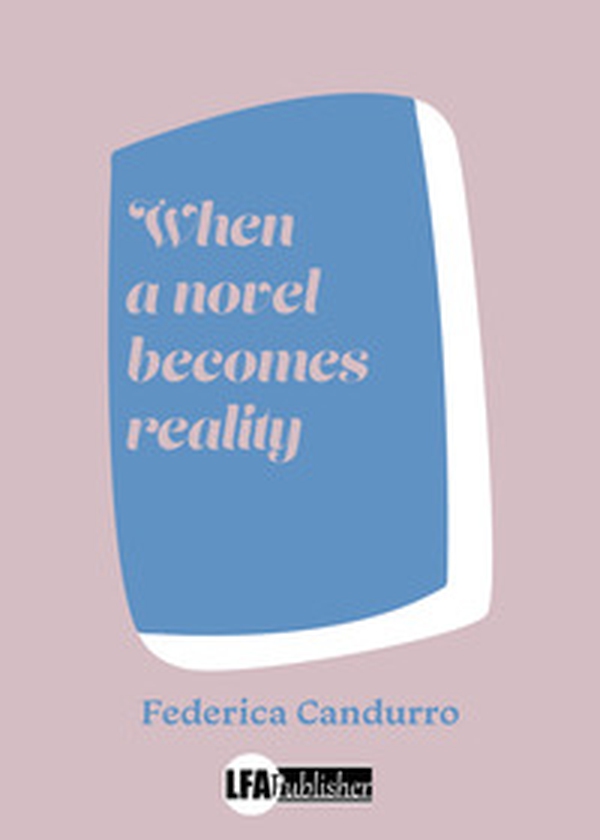 When a novel becomes reality. Ediz. italiana - Librerie.coop When a novel becomes reality. Ediz. italiana - Librerie.coop
