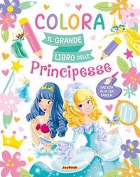 Colora. Il grande libro delle principesse - Librerie.coop