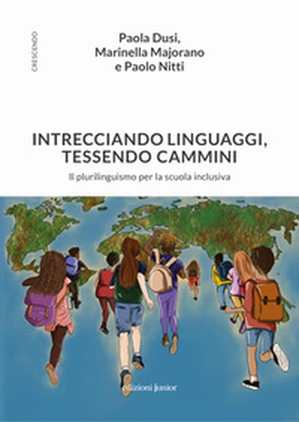 Intrecciando linguaggi, tessendo camini. Il plurilinguismo per la scuola inclusiva - Librerie.coop Intrecciando linguaggi, tessendo camini. Il plurilinguismo per la scuola inclusiva - Librerie.coop