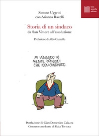 Storia di un sindaco. Da San Vittore all'assoluzione - Librerie.coop