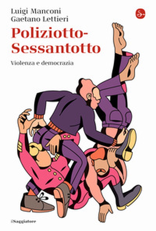 Poliziotto-Sessantotto. Violenza e democrazia - Librerie.coop Poliziotto-Sessantotto. Violenza e democrazia - Librerie.coop