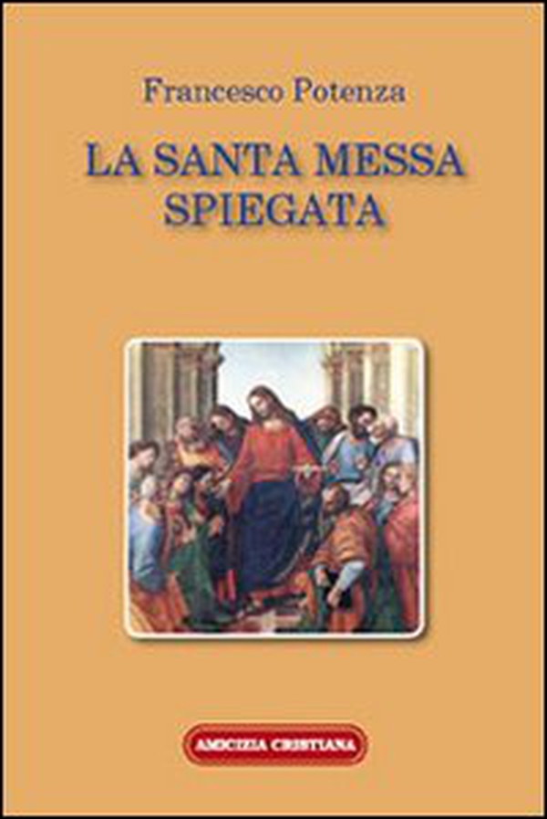 La santa messa spiegata - Librerie.coop La santa messa spiegata - Librerie.coop