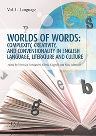 Worlds of words: complexity, creativity, and conventionality in english language, literature and culture - Librerie.coop