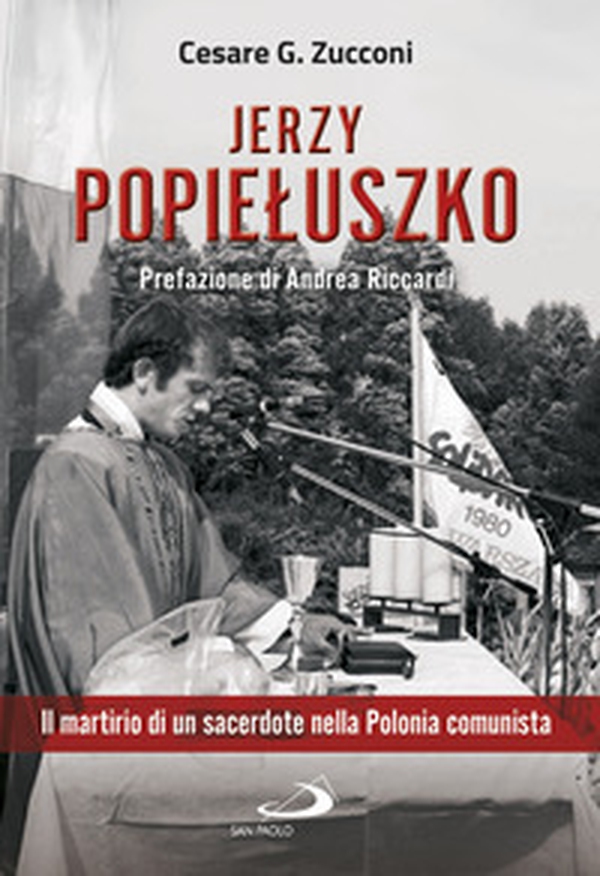 Jerzy Popieluszko. Il martirio di un sacerdote nella Polonia comunista - Librerie.coop Jerzy Popieluszko. Il martirio di un sacerdote nella Polonia comunista - Librerie.coop