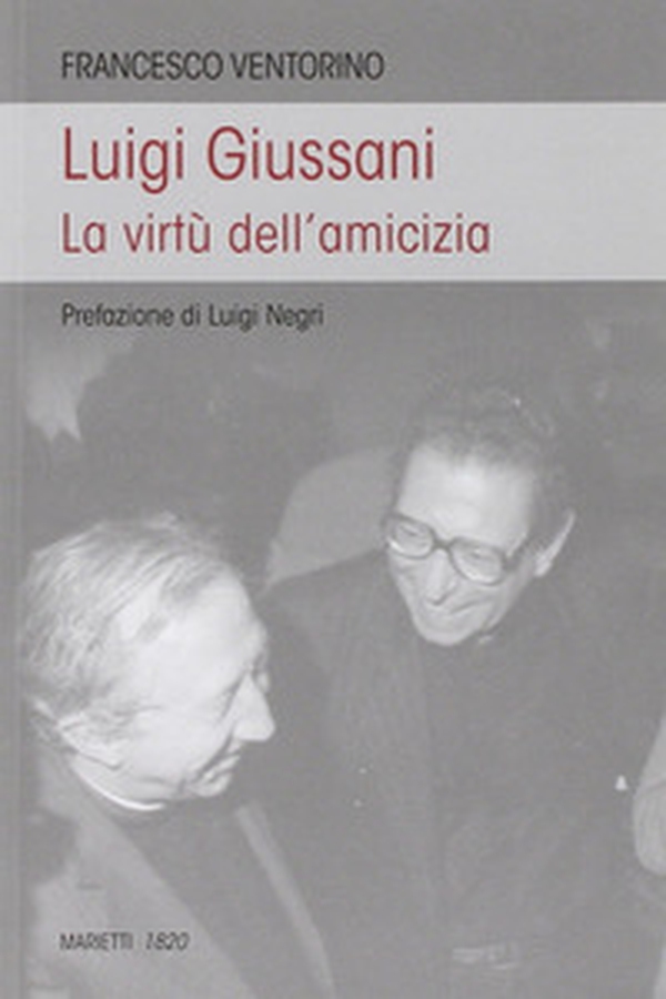 Luigi Giussani. Le virtù dell'amicizia - Librerie.coop Luigi Giussani. Le virtù dell'amicizia - Librerie.coop