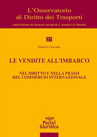 Le vendite all'imbarco. Nel diritto e nella prassi del commercio internazionale - Librerie.coop