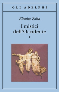 I mistici dell'Occidente - Vol. 1 - Librerie.coop I mistici dell'Occidente - Vol. 1 - Librerie.coop