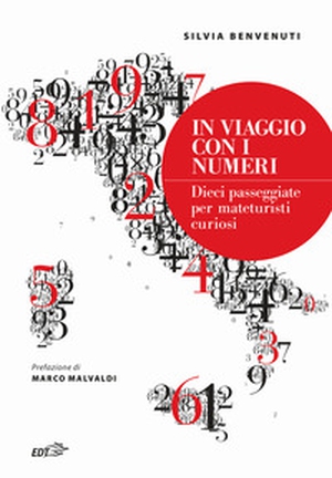 In viaggio con i numeri. Dieci passeggiate per mateturisti curiosi - Librerie.coop