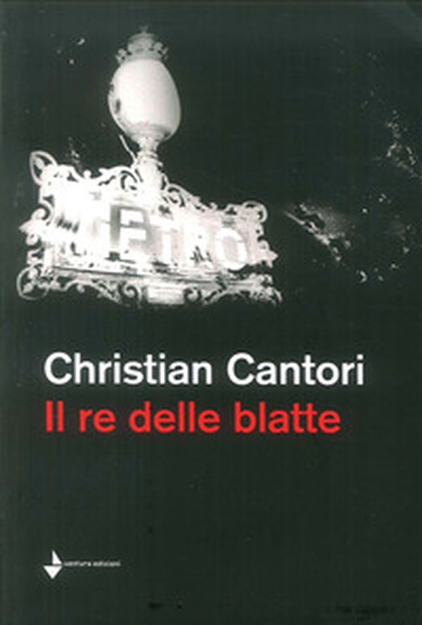 Il re delle blatte - Librerie.coop Il re delle blatte - Librerie.coop