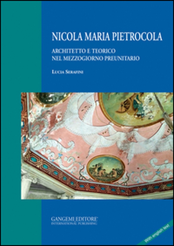 Nicola Maria Pietrocola. Architetto e teorico nel Mezzogiorno preunitario - Librerie.coop Nicola Maria Pietrocola. Architetto e teorico nel Mezzogiorno preunitario - Librerie.coop