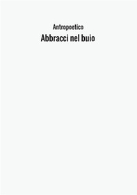 Abbracci nel buio - Librerie.coop