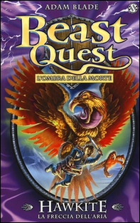 Hawkite. La freccia dell'aria. Beast Quest - Librerie.coop
