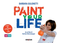 Paint Your Life - Librerie.coop Paint Your Life - Librerie.coop