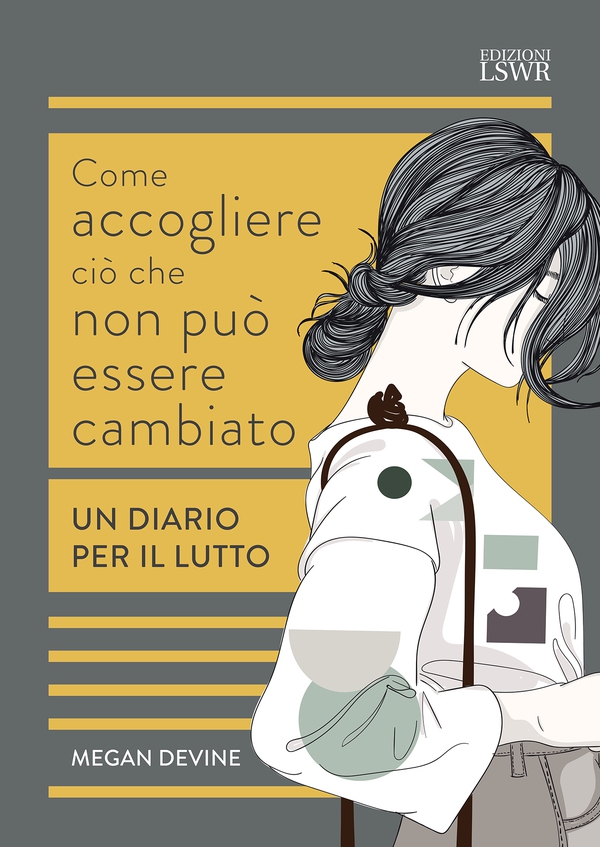 Come accogliere ciò che non può essere cambiato - Librerie.coop Come accogliere ciò che non può essere cambiato - Librerie.coop