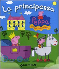 Peppa principessa. Peppa Pig - Librerie.coop Peppa principessa. Peppa Pig - Librerie.coop