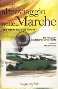 Un altro viaggio nelle Marche. Due terranauti in autobus tra saperi e gusto - Librerie.coop