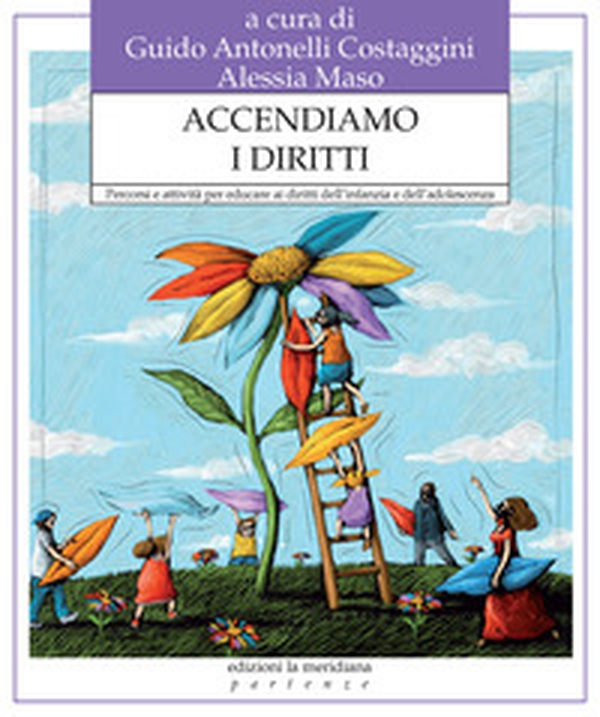 Accendiamo i diritti. Percorsi e attività per educare ai diritti dell'infanzia e dell'adolescenza - Librerie.coop Accendiamo i diritti. Percorsi e attività per educare ai diritti dell'infanzia e dell'adolescenza - Librerie.coop