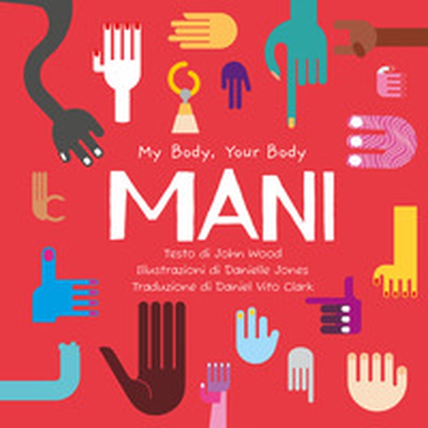 Mani. My Body, Your Body Series - Librerie.coop Mani. My Body, Your Body Series - Librerie.coop