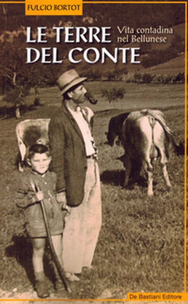 Le terre del conte. Vita contadina nel bellunese - Librerie.coop Le terre del conte. Vita contadina nel bellunese - Librerie.coop