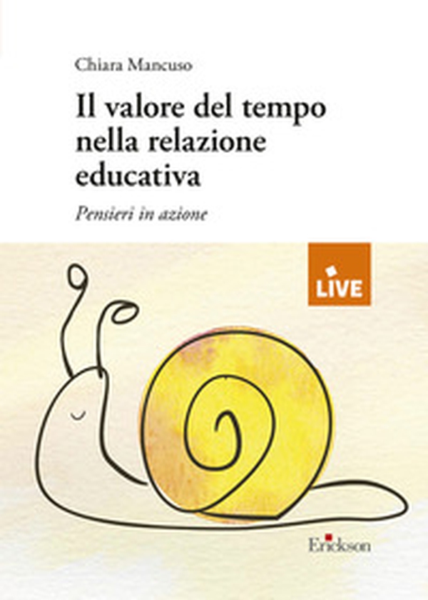 Il valore del tempo nella relazione educativa. Pensieri in azione - Librerie.coop Il valore del tempo nella relazione educativa. Pensieri in azione - Librerie.coop