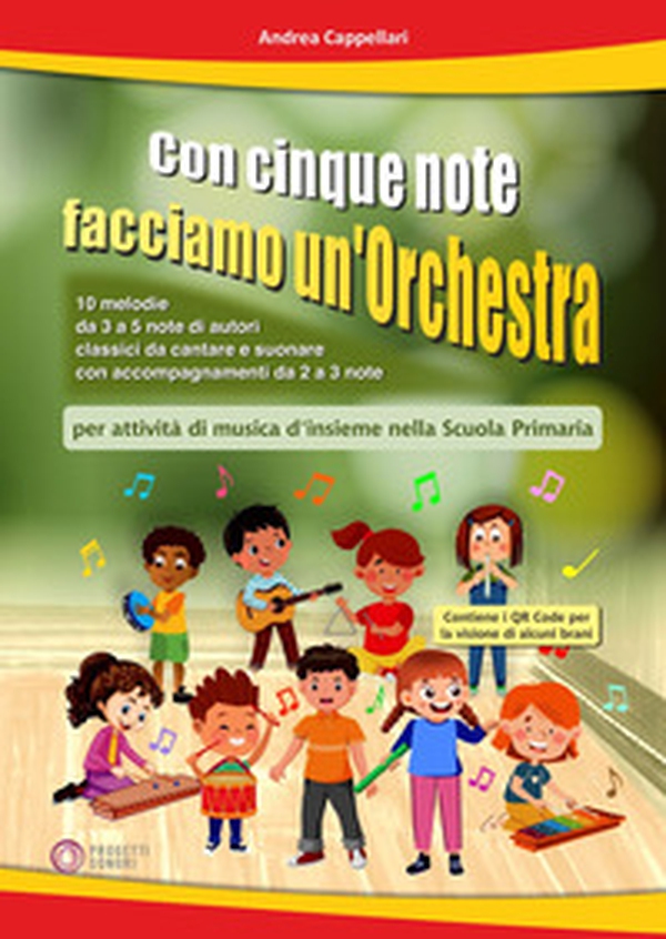 Con cinque note facciamo un'orchestra (per attività di musica d'insieme nella Scuola Primaria) - Librerie.coop Con cinque note facciamo un'orchestra (per attività di musica d'insieme nella Scuola Primaria) - Librerie.coop