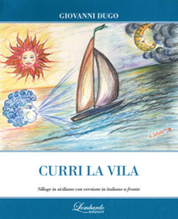 Curri la vila. Silloge in siciliano con traduzione in italiano a fronte - Librerie.coop Curri la vila. Silloge in siciliano con traduzione in italiano a fronte - Librerie.coop