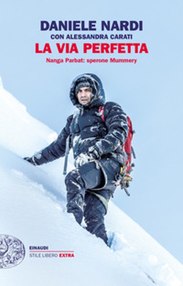 La via perfetta. Nanga Parbat: sperone Mummery - Librerie.coop La via perfetta. Nanga Parbat: sperone Mummery - Librerie.coop