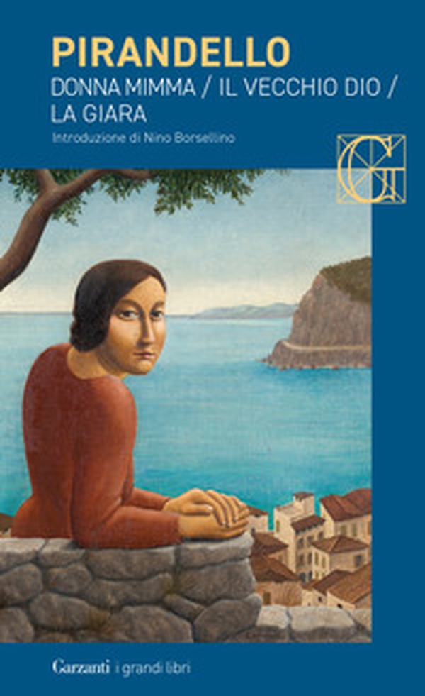 Novelle per un anno: Donna Mimma-Il vecchio Dio-La giara - Librerie.coop Novelle per un anno: Donna Mimma-Il vecchio Dio-La giara - Librerie.coop