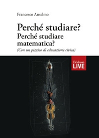 Perché studiare? Perché studiare matematica? (Con un pizzico di educazione civica) - Librerie.coop