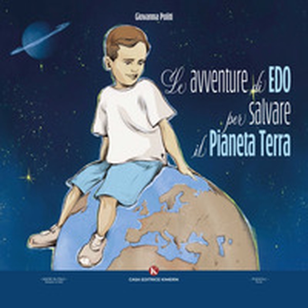 Le avventure di Edo per salvare il Pianeta Terra - Librerie.coop Le avventure di Edo per salvare il Pianeta Terra - Librerie.coop