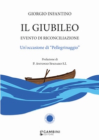 Il Giubileo. Evento di riconciliazione. Un'occasione di «pellegrinaggio» - Librerie.coop