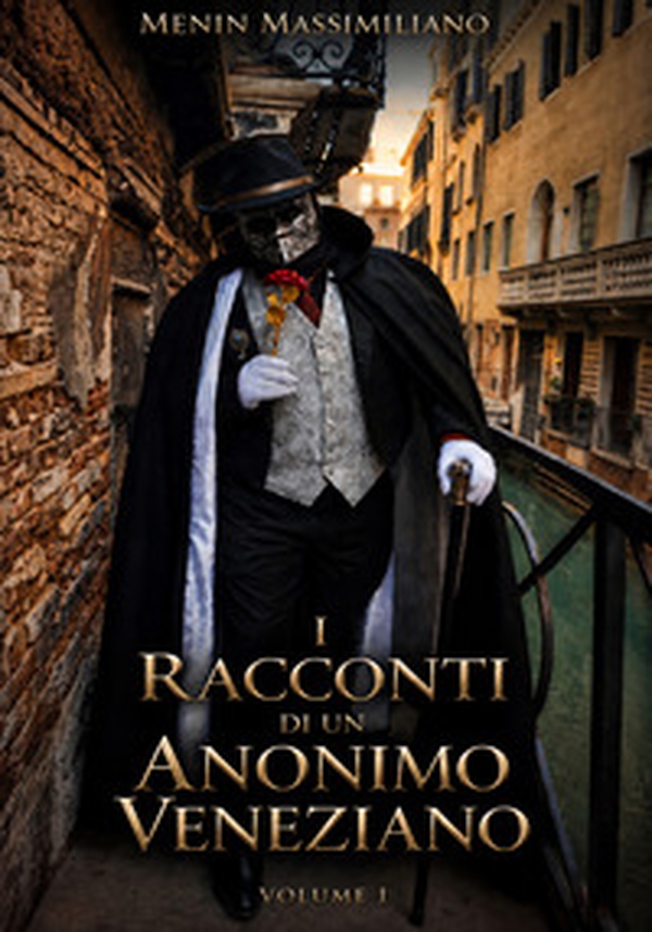 I racconti di un anonimo veneziano - Vol. 1 - Librerie.coop
