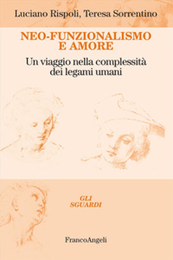 Neo-funzionalismo e amore. Un viaggio nella complessità dei legami umani - Librerie.coop