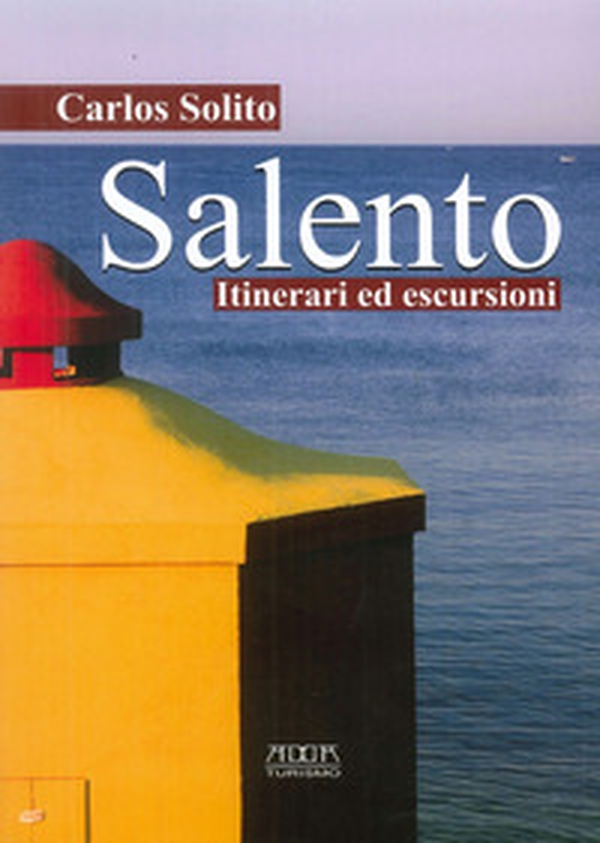 Salento. Itinerari ed escursioni - Librerie.coop Salento. Itinerari ed escursioni - Librerie.coop