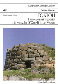 Tortolì. I monumenti neolitici e il nuraghe S'Ortali e Su Monte - Librerie.coop Tortolì. I monumenti neolitici e il nuraghe S'Ortali e Su Monte - Librerie.coop