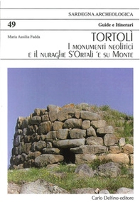 Tortolì. I monumenti neolitici e il nuraghe S'Ortali e Su Monte - Librerie.coop