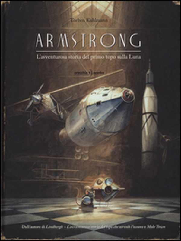 Armstrong. L'avventurosa storia del primo topo sulla Luna - Librerie.coop Armstrong. L'avventurosa storia del primo topo sulla Luna - Librerie.coop