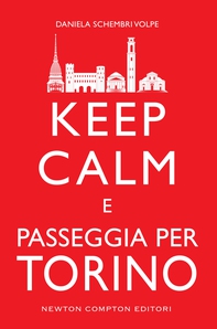Keep calm e passeggia per Torino - Librerie.coop Keep calm e passeggia per Torino - Librerie.coop