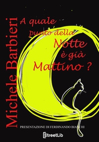 A quale punto della notte è già mattino? - Librerie.coop A quale punto della notte è già mattino? - Librerie.coop