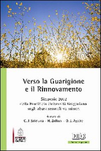 Verso la Guarigione e il Rinnovamento. Simposio 2012 della Pontificia Università Gregoriana sugli abusi sessuali su minori - Librerie.coop